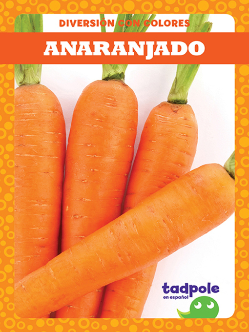 Title details for Anaranjado (Orange) by Anna C. Peterson - Available